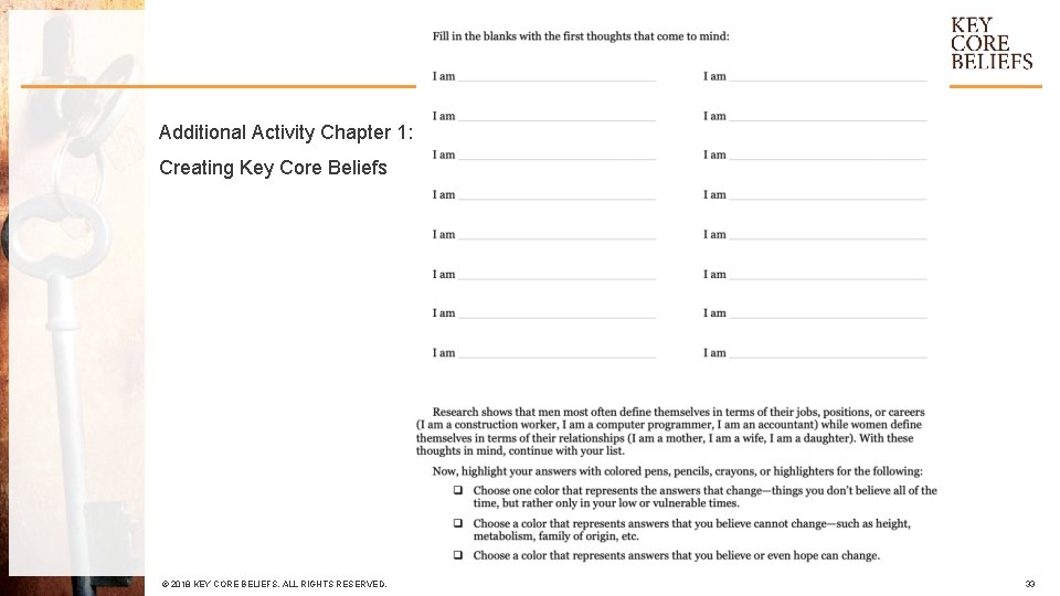Additional Activity Chapter 1: Creating Key Core Beliefs © 2018 KEY CORE BELIEFS. ALL