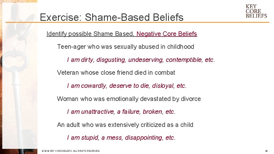 Exercise: Shame-Based Beliefs Identify possible Shame Based, Negative Core Beliefs Teen-ager who was sexually
