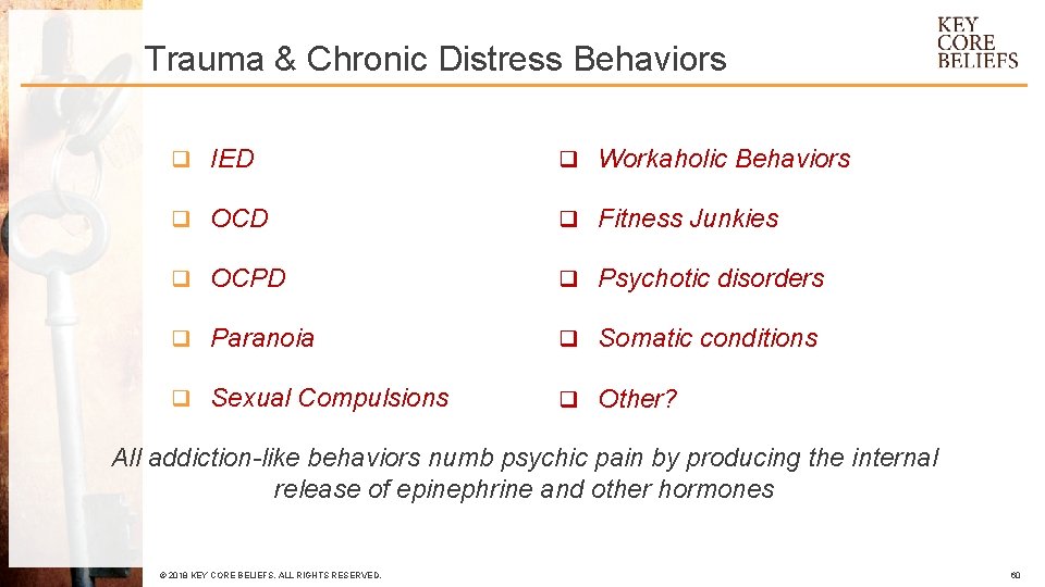 Trauma & Chronic Distress Behaviors q IED q Workaholic Behaviors q OCD q Fitness