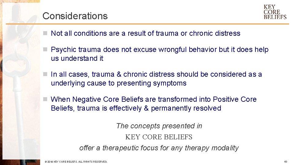 Considerations n Not all conditions are a result of trauma or chronic distress n