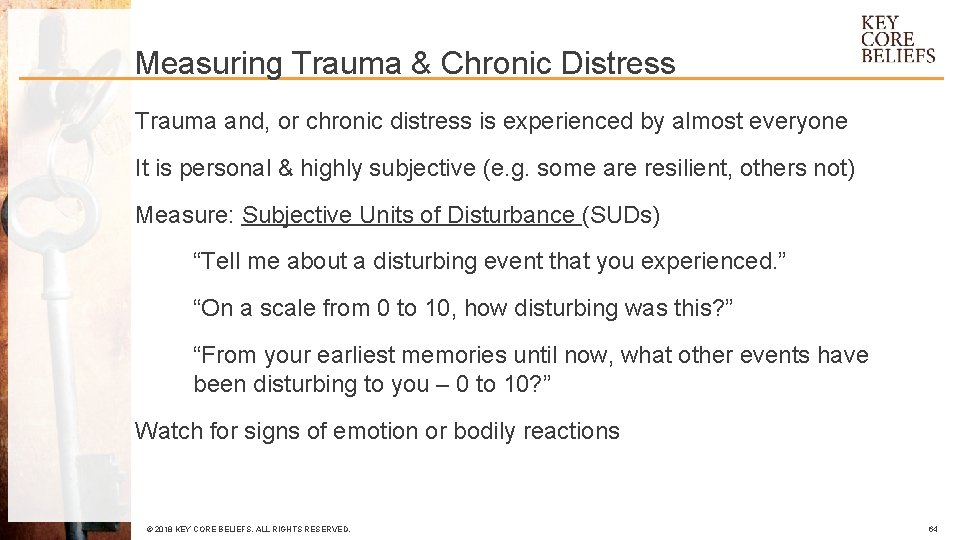 Measuring Trauma & Chronic Distress Trauma and, or chronic distress is experienced by almost