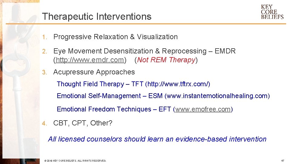 Therapeutic Interventions 1. Progressive Relaxation & Visualization 2. Eye Movement Desensitization & Reprocessing –