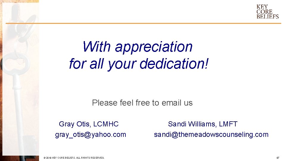 With appreciation for all your dedication! Please feel free to email us Gray Otis,