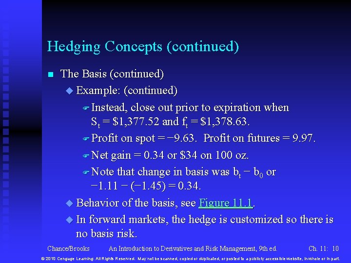 Hedging Concepts (continued) n The Basis (continued) u Example: (continued) F Instead, close out