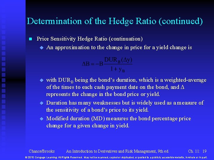 Determination of the Hedge Ratio (continued) n Price Sensitivity Hedge Ratio (continuation) u An