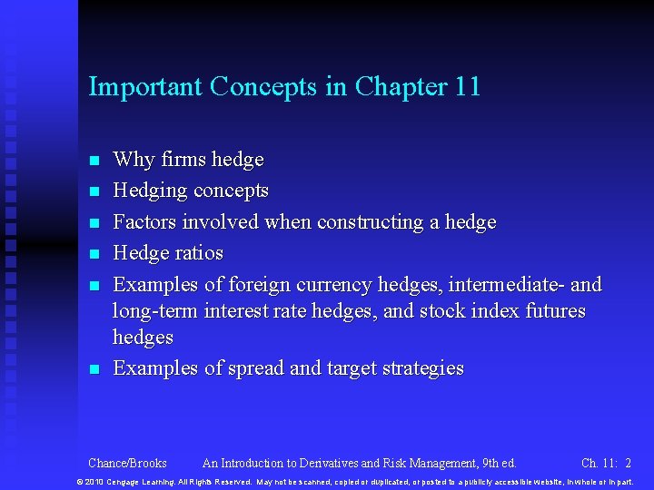 Important Concepts in Chapter 11 n n n Why firms hedge Hedging concepts Factors