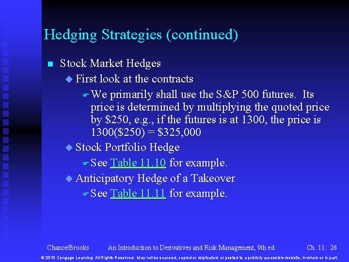 Hedging Strategies (continued) n Stock Market Hedges u First look at the contracts F
