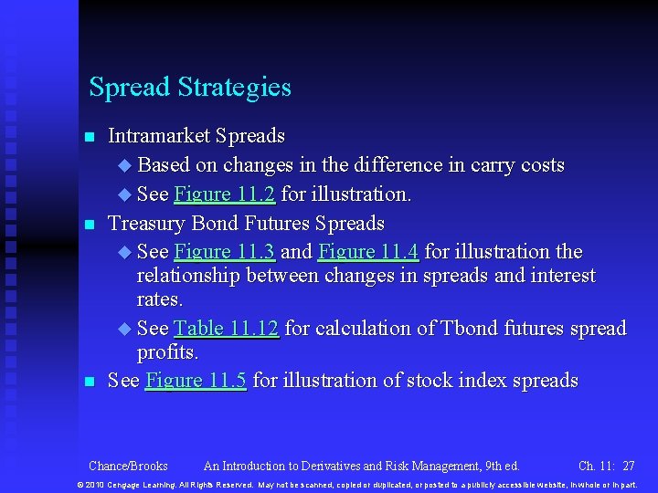 Spread Strategies n n n Intramarket Spreads u Based on changes in the difference