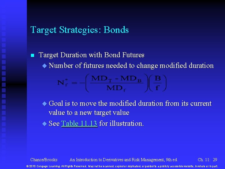 Target Strategies: Bonds n Target Duration with Bond Futures u Number of futures needed