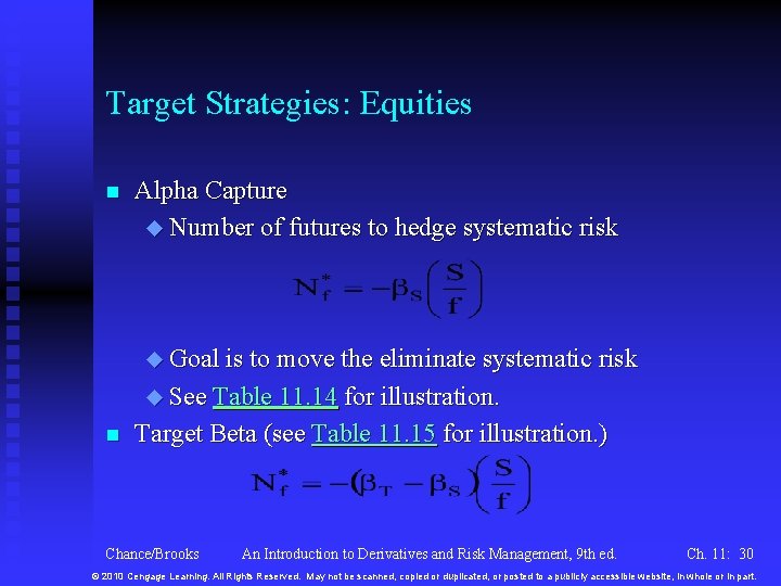 Target Strategies: Equities n Alpha Capture u Number of futures to hedge systematic risk