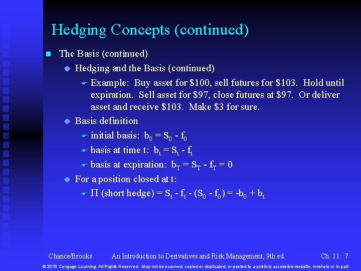 Hedging Concepts (continued) n The Basis (continued) u Hedging and the Basis (continued) F