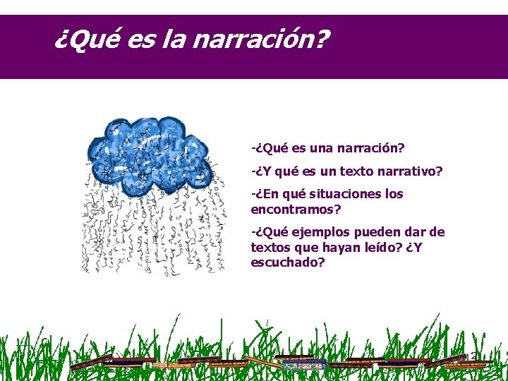 1ª SESIÓN: ¿Qué es la narración? -¿Qué es una narración? -¿Y qué es un