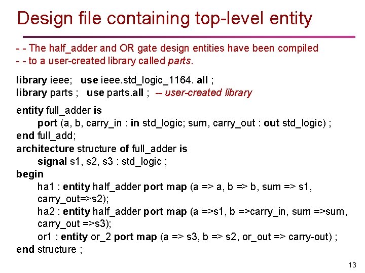 Design file containing top-level entity - - The half_adder and OR gate design entities