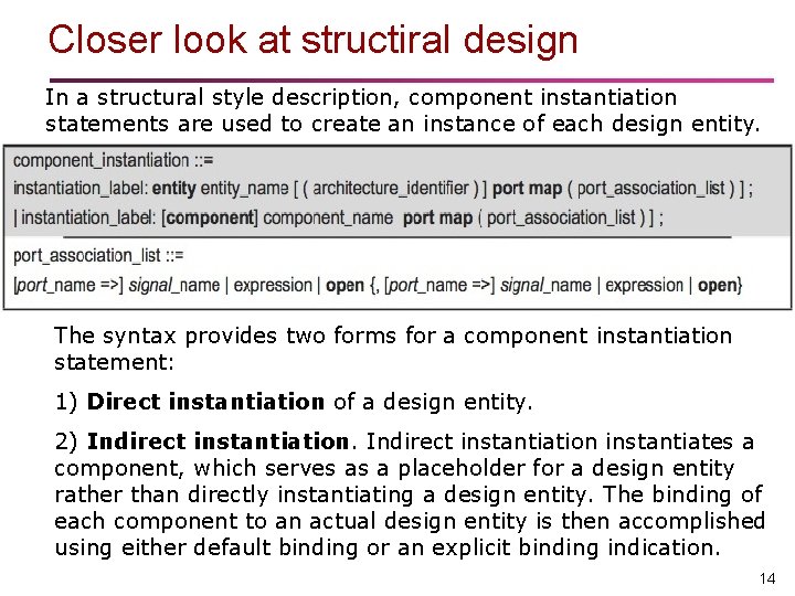 Closer look at structiral design In a structural style description, component instantiation statements are