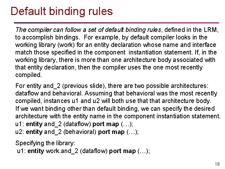 Default binding rules The compiler can follow a set of default binding rules, defined