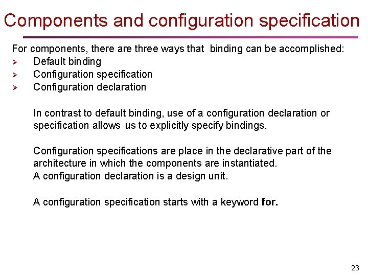 Components and configuration specification For components, there are three ways that binding can be