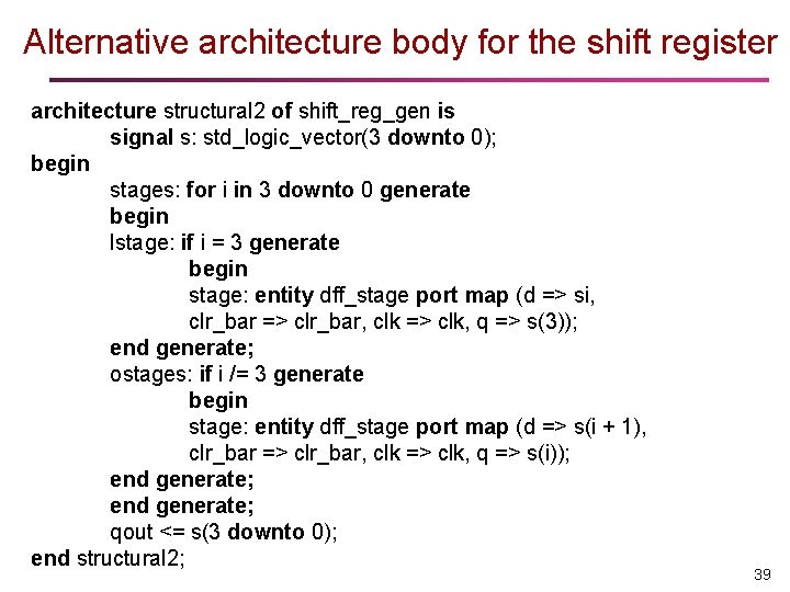 Alternative architecture body for the shift register architecture structural 2 of shift_reg_gen is signal