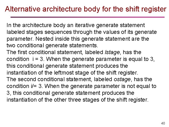 Alternative architecture body for the shift register In the architecture body an iterative generate