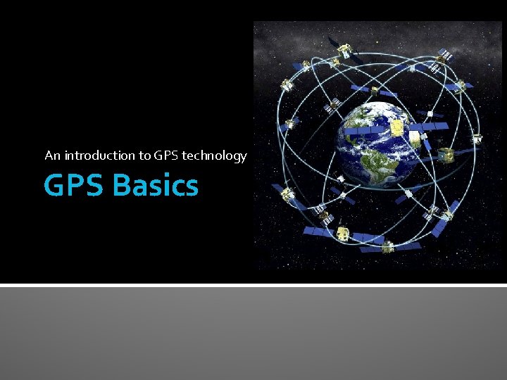 An introduction to GPS technology GPS Basics 