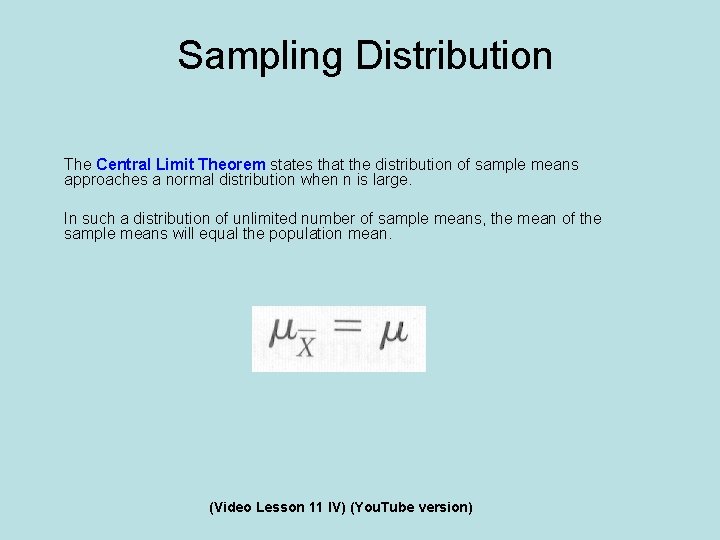 Sampling Distribution The Central Limit Theorem states that the distribution of sample means approaches Sampling Distribution The Central Limit Theorem states that the distribution of sample means approaches