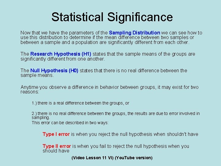 Statistical Significance Now that we have the parameters of the Sampling Distribution we can Statistical Significance Now that we have the parameters of the Sampling Distribution we can