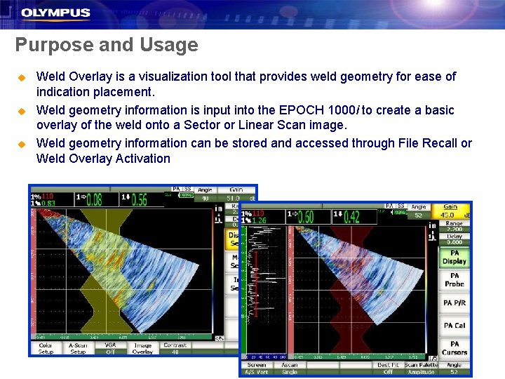 Purpose and Usage u u u Weld Overlay is a visualization tool that provides