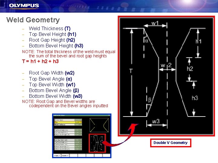 Weld Geometry – – Weld Thickness (T) Top Bevel Height (h 1) Root Gap