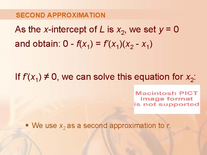 SECOND APPROXIMATION As the x-intercept of L is x 2, we set y =