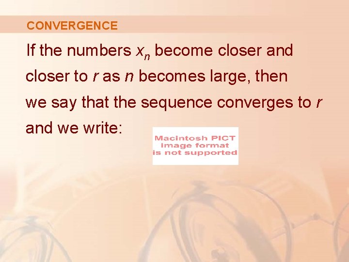 CONVERGENCE If the numbers xn become closer and closer to r as n becomes