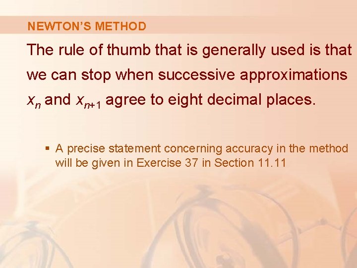 NEWTON’S METHOD The rule of thumb that is generally used is that we can