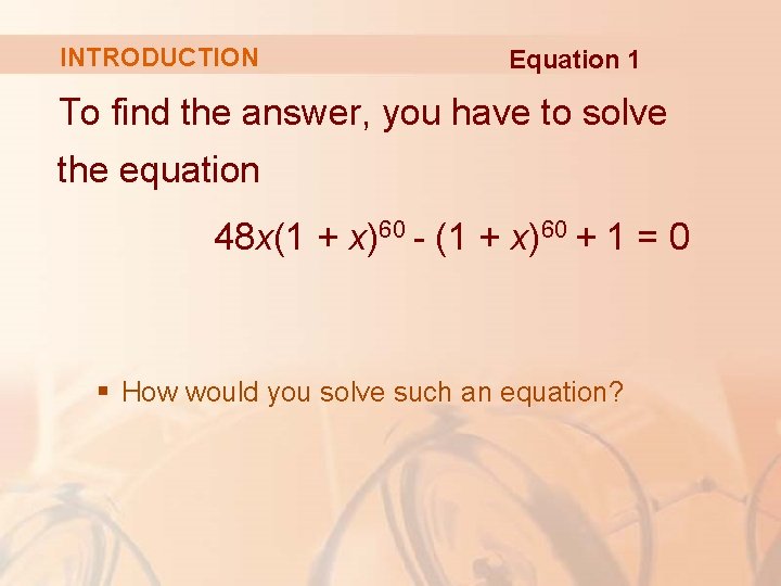 INTRODUCTION Equation 1 To find the answer, you have to solve the equation 48