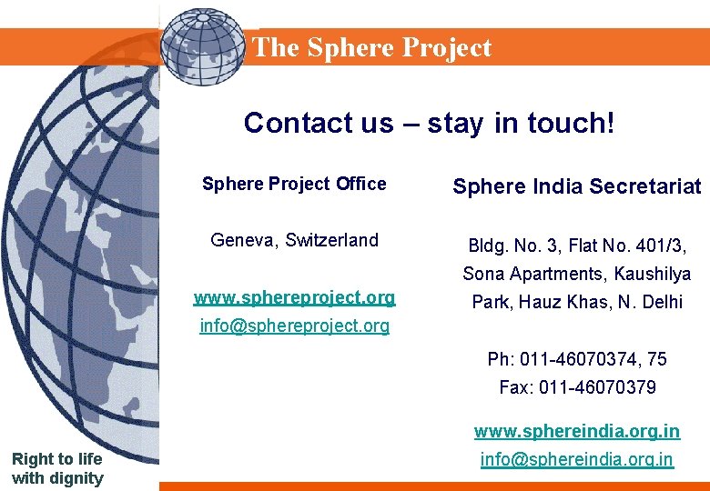 Sphere Project The Sphere Project Contact us – stay in touch! Sphere Project Office