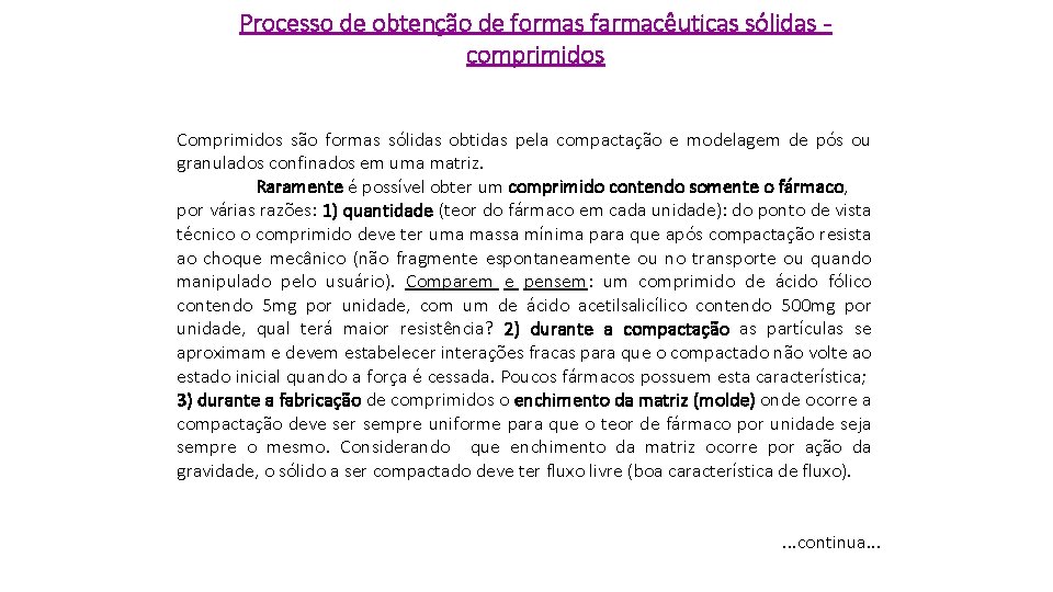 Processo de obtenção de formas farmacêuticas sólidas comprimidos Comprimidos são formas sólidas obtidas pela Processo de obtenção de formas farmacêuticas sólidas comprimidos Comprimidos são formas sólidas obtidas pela