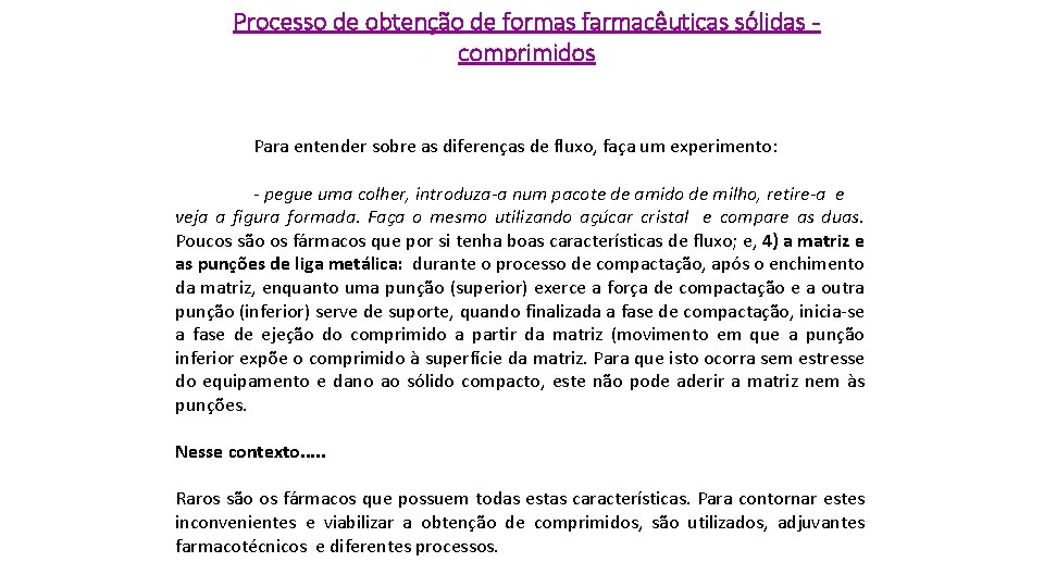 Processo de obtenção de formas farmacêuticas sólidas comprimidos Para entender sobre as diferenças de Processo de obtenção de formas farmacêuticas sólidas comprimidos Para entender sobre as diferenças de