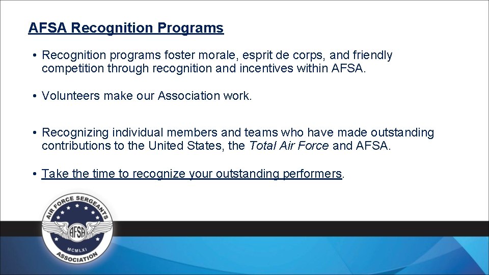 AFSA Recognition Programs • Recognition programs foster morale, esprit de corps, and friendly competition