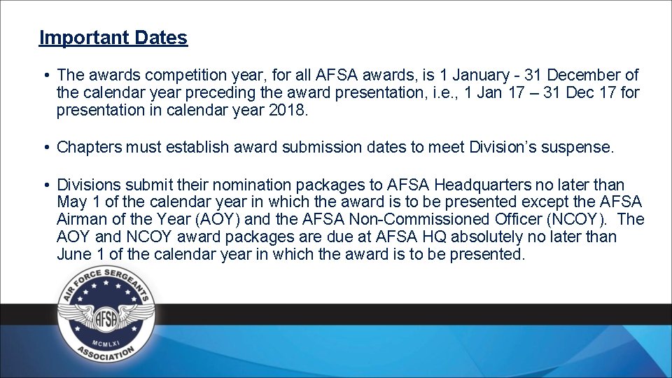 Important Dates • The awards competition year, for all AFSA awards, is 1 January