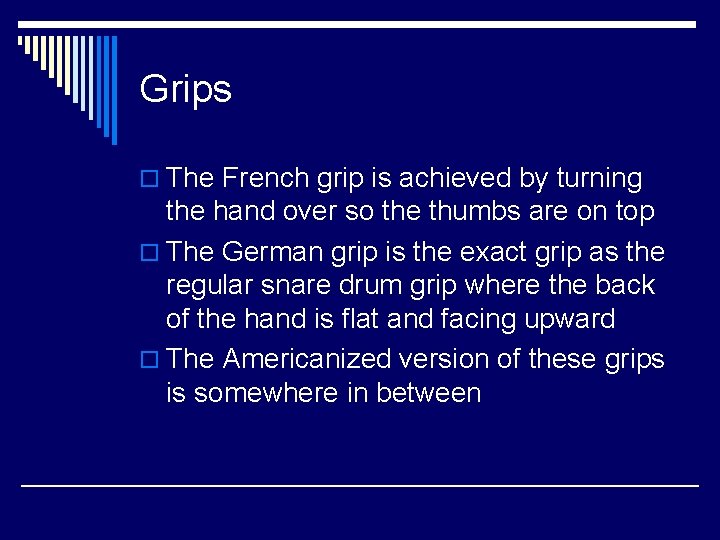 Grips o The French grip is achieved by turning the hand over so the