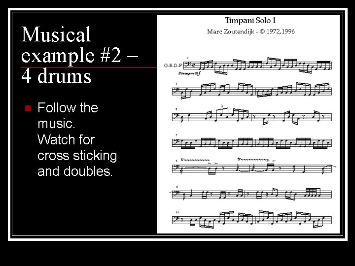 Musical example #2 – 4 drums n Follow the music. Watch for cross sticking