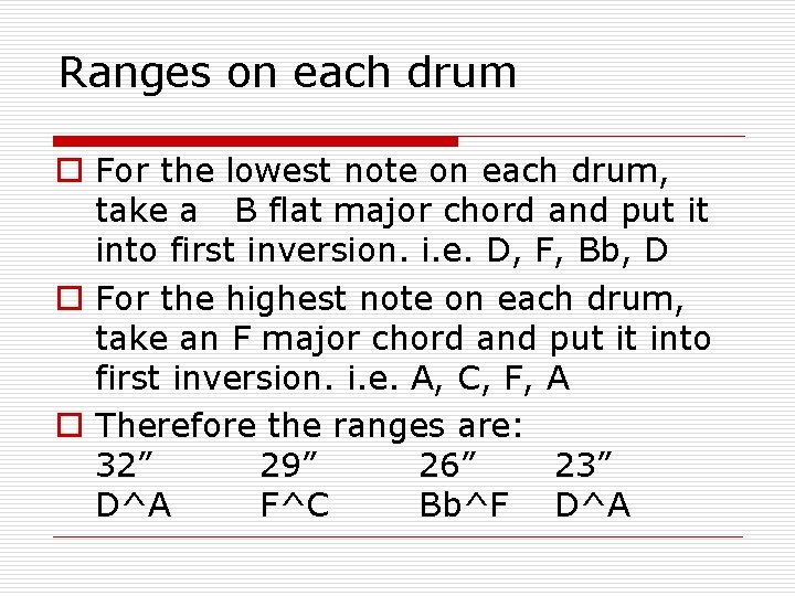 Ranges on each drum o For the lowest note on each drum, take a