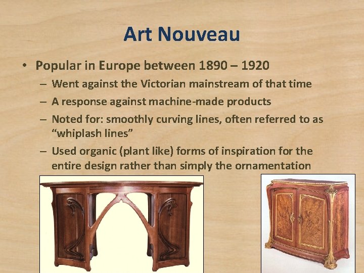 Art Nouveau • Popular in Europe between 1890 – 1920 – Went against the