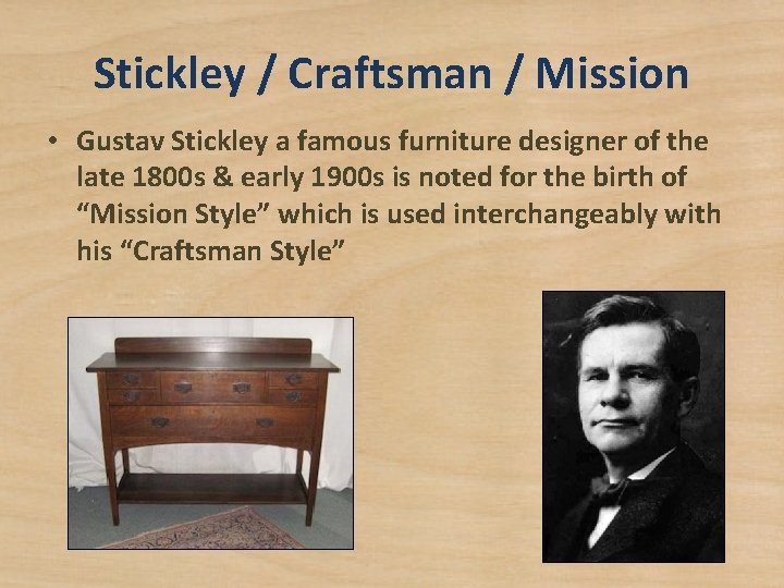 Stickley / Craftsman / Mission • Gustav Stickley a famous furniture designer of the