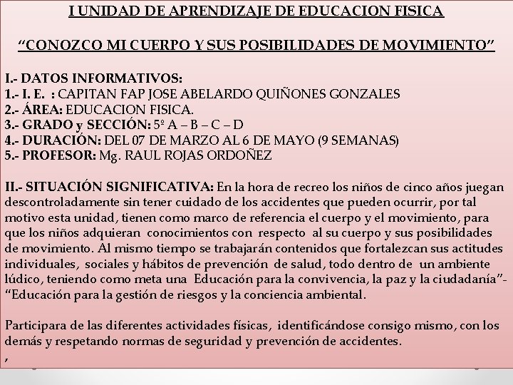 I UNIDAD DE APRENDIZAJE DE EDUCACION FISICA “CONOZCO MI CUERPO Y SUS POSIBILIDADES DE