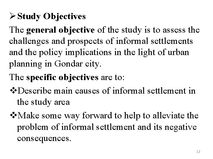  Study Objectives The general objective of the study is to assess the challenges