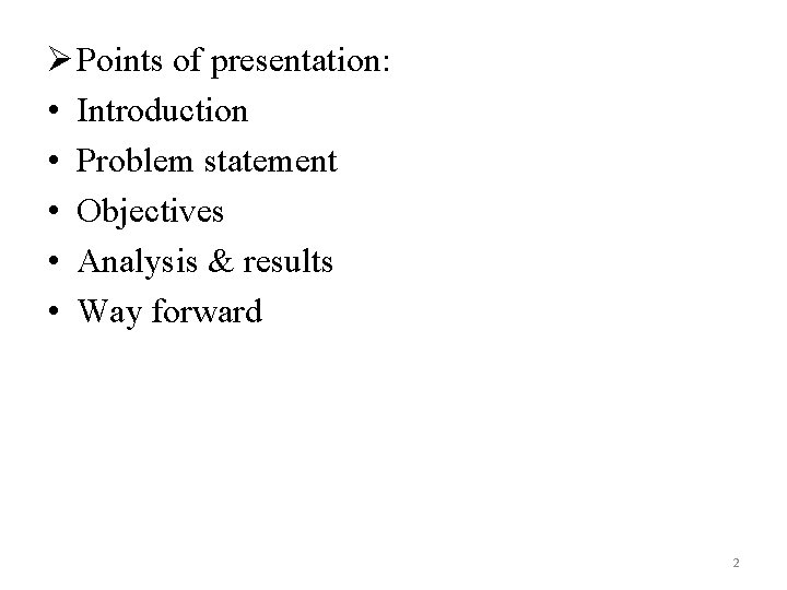  Points of presentation: • Introduction • Problem statement • Objectives • Analysis &