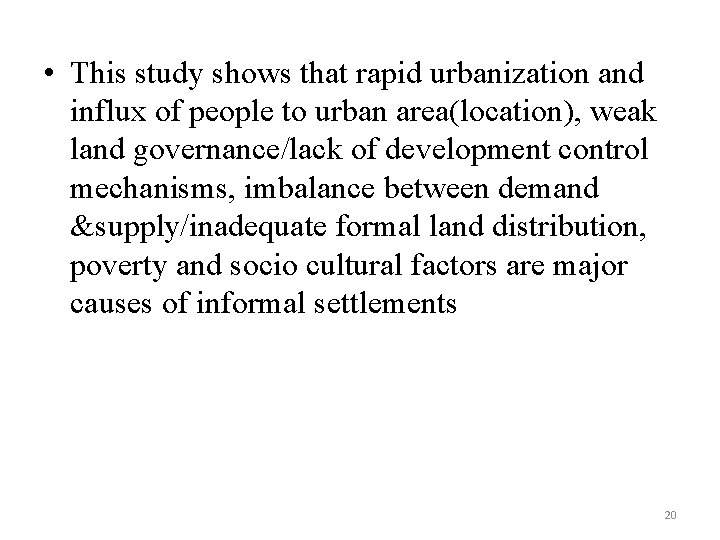  • This study shows that rapid urbanization and influx of people to urban