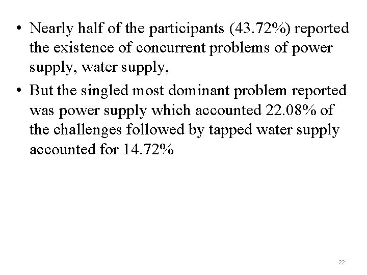  • Nearly half of the participants (43. 72%) reported the existence of concurrent