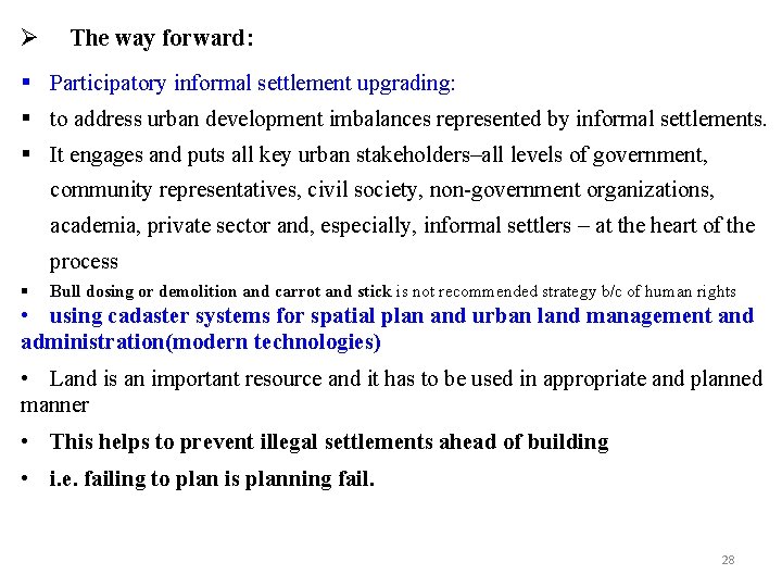 The way forward: § Participatory informal settlement upgrading: § to address urban development