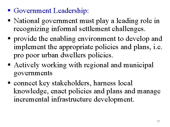 § Government Leadership: § National government must play a leading role in recognizing informal