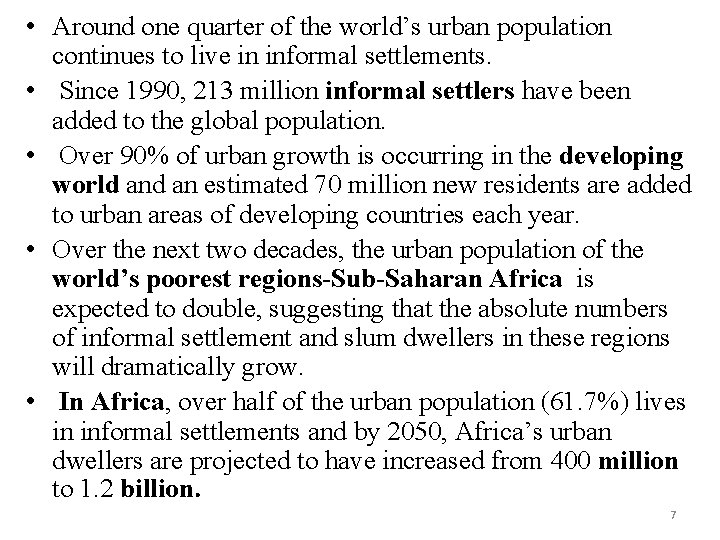  • Around one quarter of the world’s urban population continues to live in
