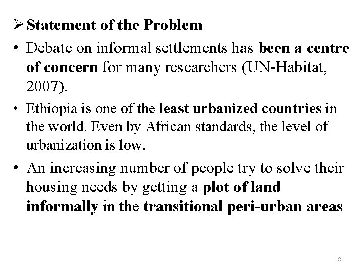  Statement of the Problem • Debate on informal settlements has been a centre